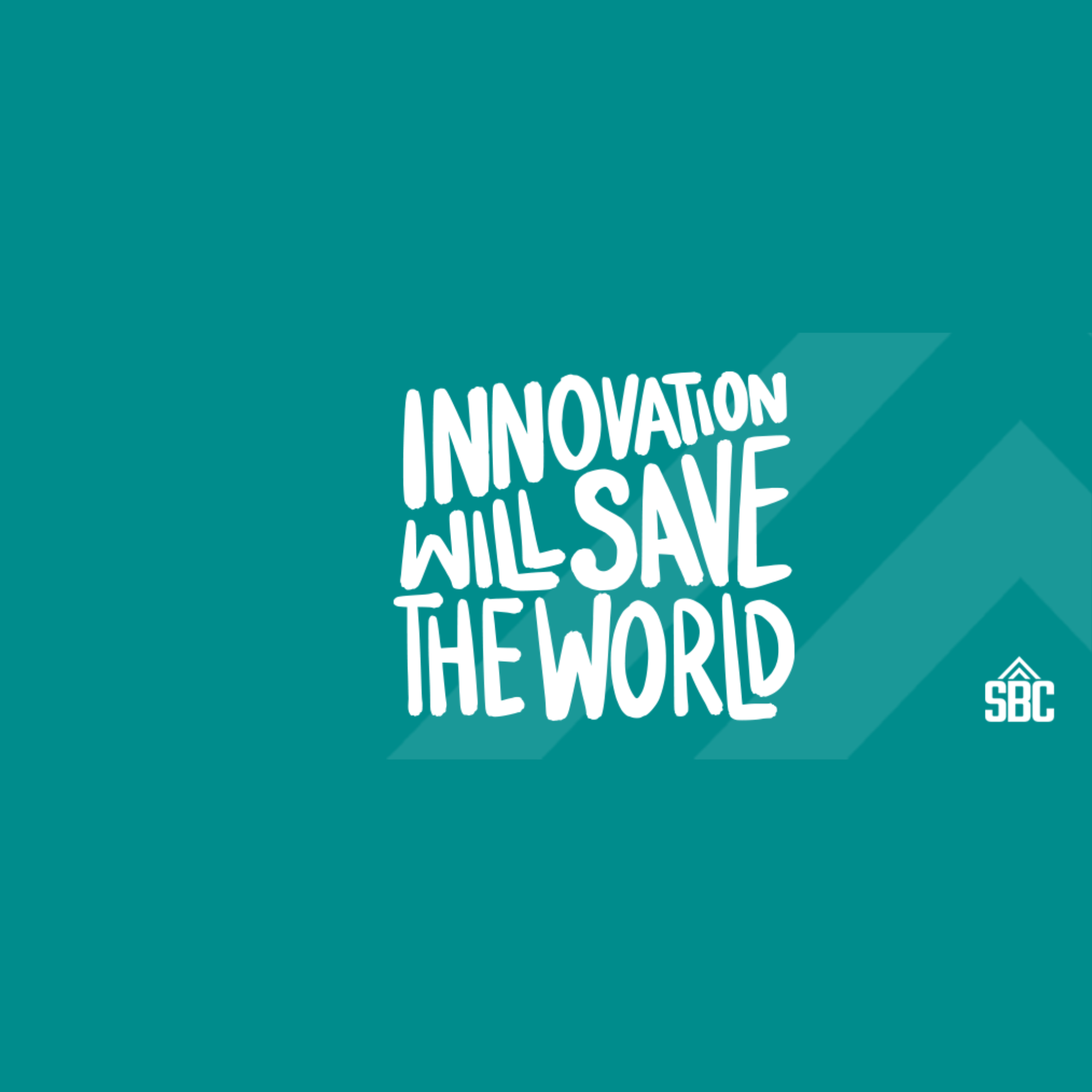 Innovation will save the world